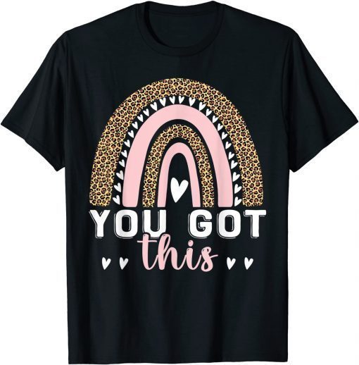 You Got This Motivationl Testing Day Teacher Test Day T-Shirt