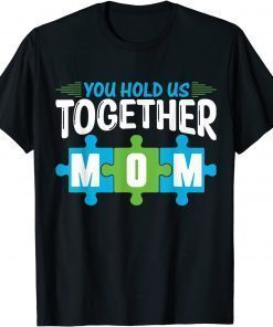 You Hold Us Together Mom Mother's Day Hashtag Mom Life T-Shirt