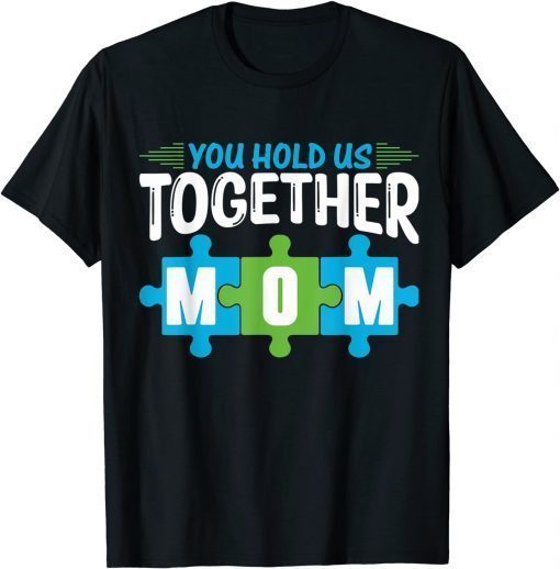 You Hold Us Together Mom Mother's Day Hashtag Mom Life T-Shirt