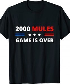 2000 Mules Game Is Over Fair Elections T-Shirt