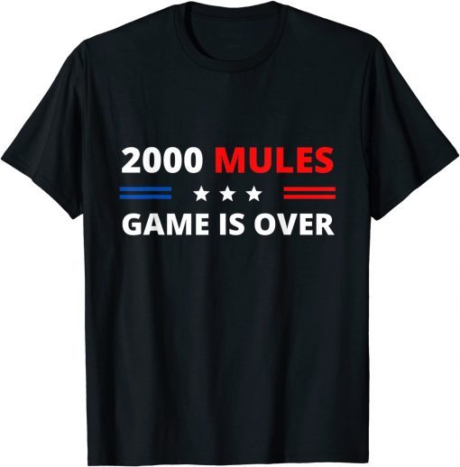 2000 Mules Game Is Over Fair Elections T-Shirt