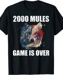 2000 Mules Game Is Over Pro Trump Wolf American Flag 2024 T-Shirt