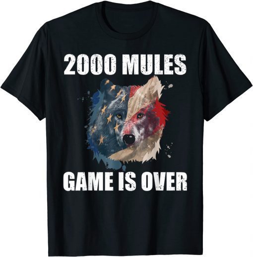 2000 Mules Game Is Over Pro Trump Wolf American Flag 2024 T-Shirt