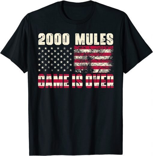 2000 Mules Game Is Over Trump Supporter 2024 T-Shirt