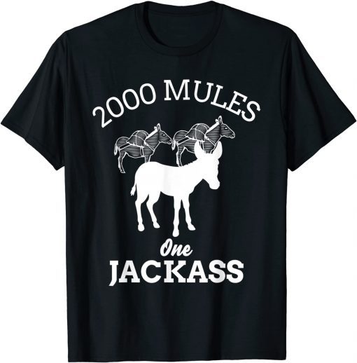 2000 Mules One Jackass T-Shirt