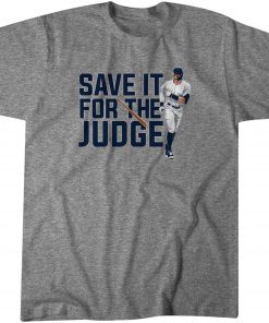 Aaron Judge: Save it for the Judge Shirt