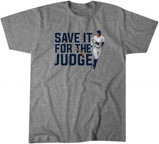 Aaron Judge: Save it for the Judge Shirt