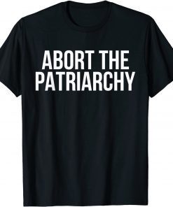 Abort The Patriarchy Pro-Choice Feminist My Body My Choice T-Shirt