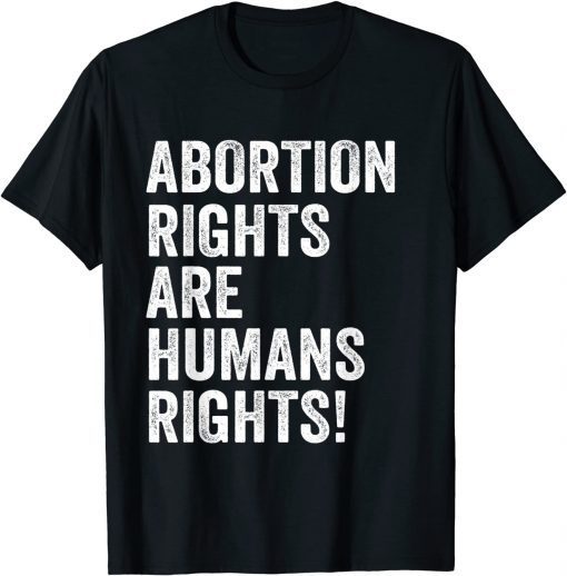 Abortion Rights Are Human Rights T-Shirt