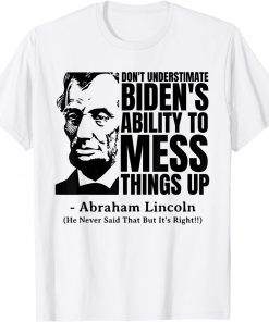 Abraham Lincoln Republican Anti Biden Quote T-Shirt