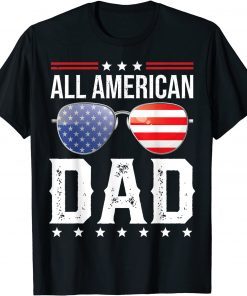 All American Dad Matching Family Fourth 4th of July All American Dad Matching Family Fourth 4th of July American T-ShirtT-Shirt