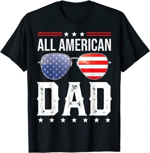 All American Dad Matching Family Fourth 4th of July All American Dad Matching Family Fourth 4th of July American T-ShirtT-Shirt