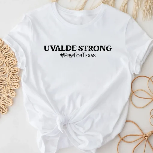 Avadle Strong - Pray for Texas, Pray for Uvalde T-Shirt