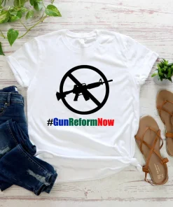 Gun Reform Now, Thoughts and Prayers Are Not Enough Shirt