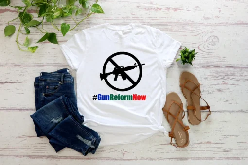 Gun Reform Now, Thoughts and Prayers Are Not Enough Shirt