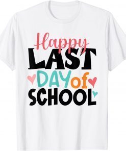 Happy Last Day Of School Kids Teacher Graduation T-Shirt