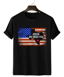 Jesus We Need You, We love you Texas T-Shirt