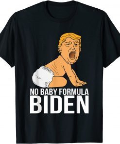 No Baby Formula Biden Trump Baby Kids T-Shirt