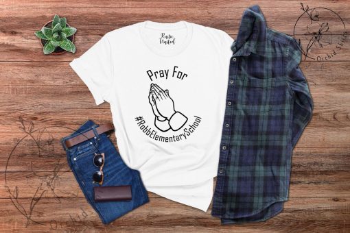 Pray For Robb Elementary School, Uvalde Texas Shirt