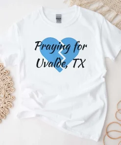 Pray For Uvalde Texas, Pray for Uvalde, Prayers for Texas,Protect Our Children T-Shirt