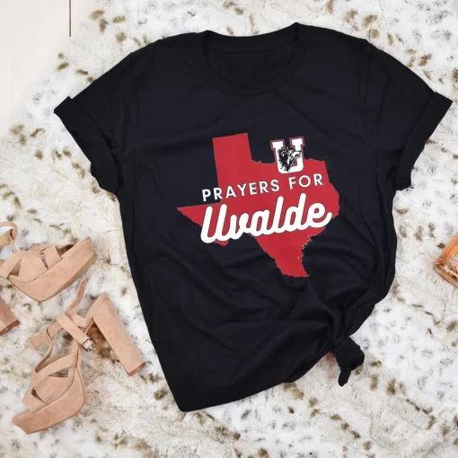 Pray For Uvalde Texas School Shooting, Uvalde Strong T-Shirt