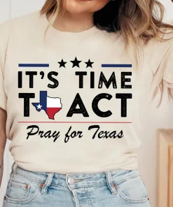 Pray for Texas, It's Time To Act, Protect Kids Not Guns T-shirt