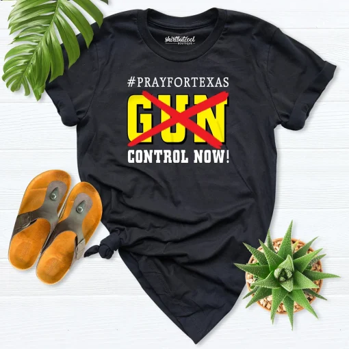 Pray for Texas, No Gun, Control Now, Protect Kids Not Gun T-Shirt