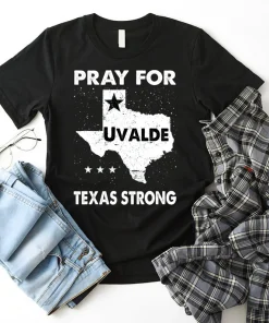 Pray for Uvalde, Texas Strong, Pray for Texas T-Shirt