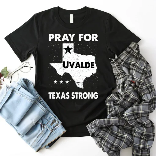 Pray for Uvalde, Texas Strong, Pray for Texas T-Shirt