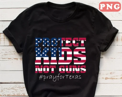 Protect Kid Not Gun, Pray for Texas, Anti Gun Pray For Texas T-Shirt