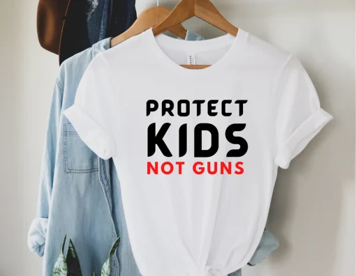 Protect Kids Not Guns, End Gun Violence , Texas Shooting T-Shirt