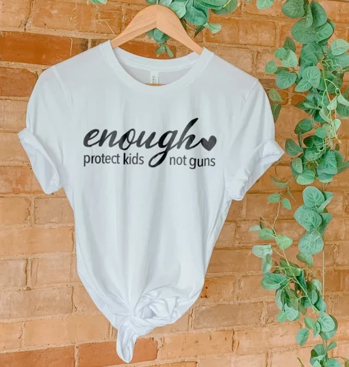 Protect Kids Not Guns, Enough is Enough, Pray For Uvalde T-Shirt