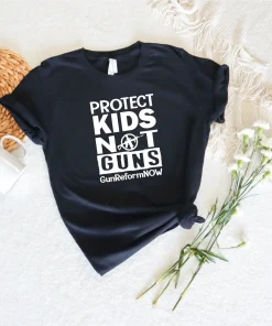 Protect Kids Not Guns, Gun Control Now, Pray For Texas T-Shirt