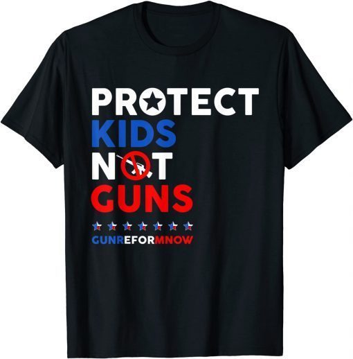 Protect Kids Not Guns, Gun Reform Now, Stop Gun Violence T-Shirt