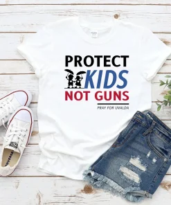 Protect Kids Not Guns, Pray For Uvalde, Protect Our Children T-Shirt