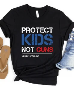 Protect Kids Not Guns, Texas Shooting, Pro Gun Control T-Shirt