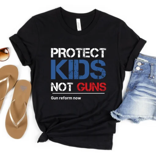 Protect Kids Not Guns, Texas Shooting, Pro Gun Control T-Shirt