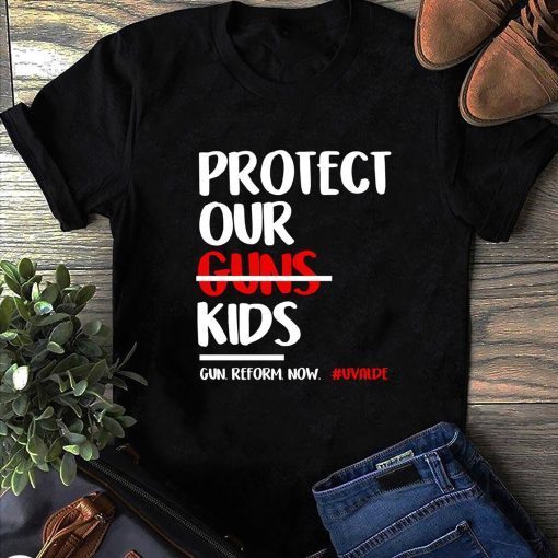 Protect Kids Not Guns Uvalde , Pray for Uvalde , Uvalde Texas Tee Shirt