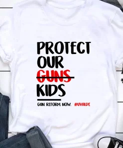 Protect Kids Not Guns Uvalde, Protect Our Children T-Shirt