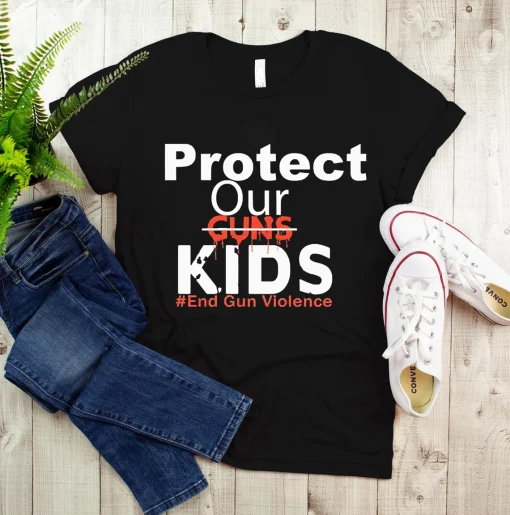 Protect Our Guns Kids End Gun Violence , Gun Control , Uvalde Texas Shirt