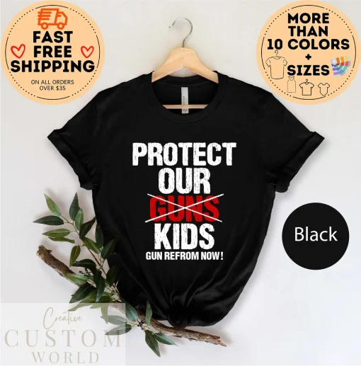 Protect Our Kids Not Gun, Gun Reform Now, Pray for Uvalde T-Shirt