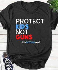 Protect Our Kids Not Guns, Texas Shooting Gun Control Now Enough Violence T-Shirt