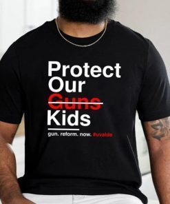 Protect Our Kids , Not Guns,Texas school shooting Shirt