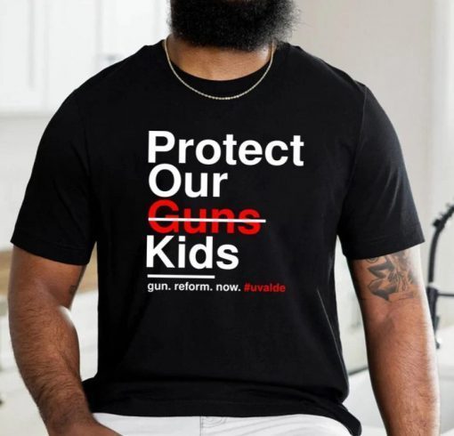 Protect Our Kids , Not Guns,Texas school shooting Shirt