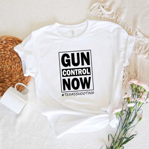 Robb Elementary School Texas, Gun Control Now T-Shirt