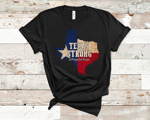 Texas Strong Pray For Texas Flag Map Tee Shirt