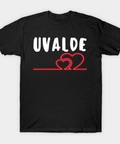 Texas Strong Pray For Texas, Love to Uvalde ,Uvalde Strong T-Shirt