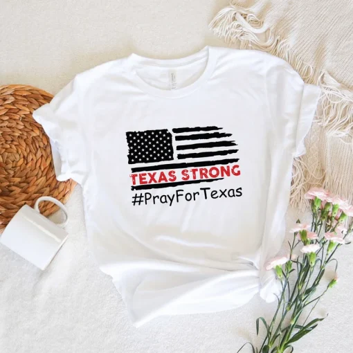 Texas Strong, Pray For Texas valde Strong T-shirt