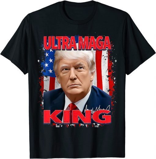 The King Of Ultra-Maga, Proud Pro Trump 4th Of July US Flag Tee Shirt