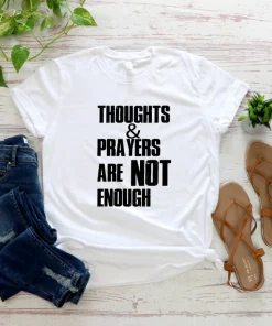 Thoughts and Prayers Are Not Enough, Policy And Change, Pray for Uvalde T-Shirt